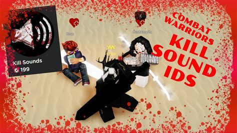 Combat Warriors is one of the most popular arena-style fighting games in Roblox. . Kill sound roblox id combat warriors